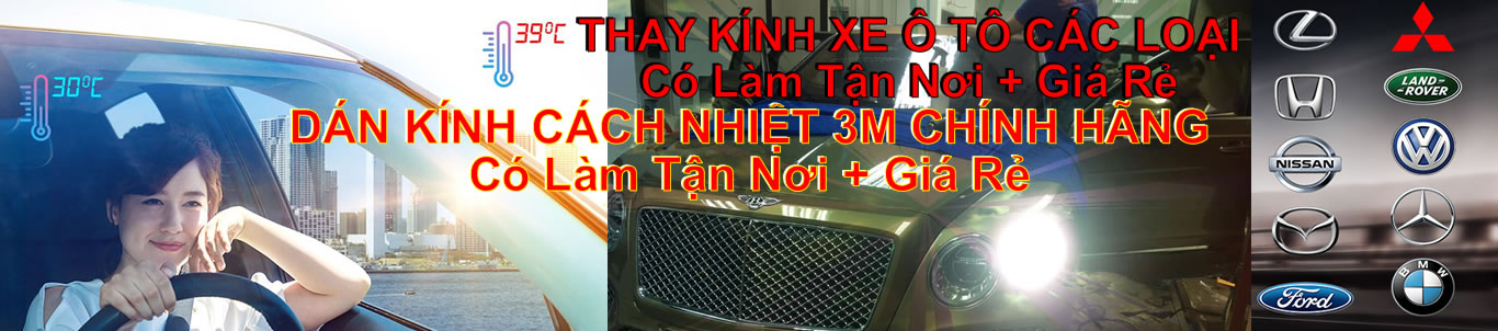 Thay kính ô tô giá rẻ tận nơi Thay Kính Chắn Gió chắn gió xe ô tô