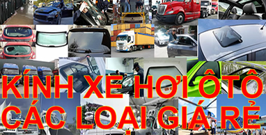 Thay kính ô tô giá rẻ tận nơi Thay Kính Chắn Gió chắn gió xe ô tô